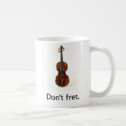 Don't fret. Violin Mug | Zazzle