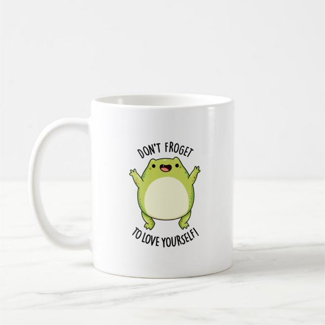 Don't Froget To Love Yourself Funny Frog Pun  Coffee Mug (Left)