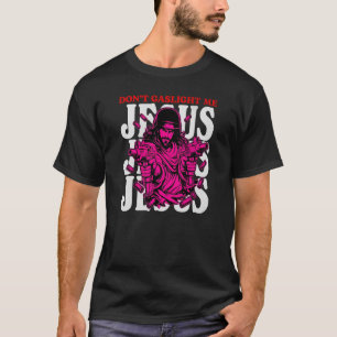 Don't Gaslight Me Jesus Funny Retro Pink T-Shirt