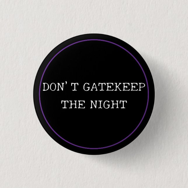 Don't Gatekeep Button (Front)