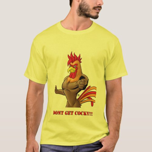 Dont Get Cocky Yellow Mens T_Shirt