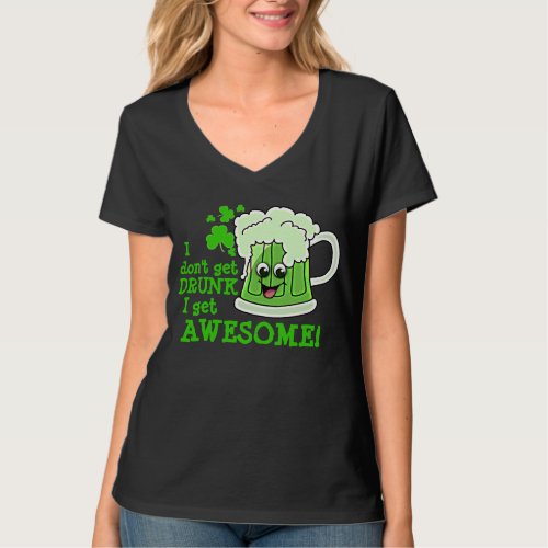 Dont get DRUNK get AWESOME T_Shirt