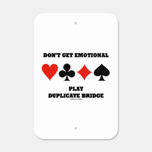 Don't Get Emotional Play Duplicate Bridge Advice Metal Sign