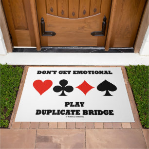 Don't Get Emotional Play Duplicate Bridge Doormat
