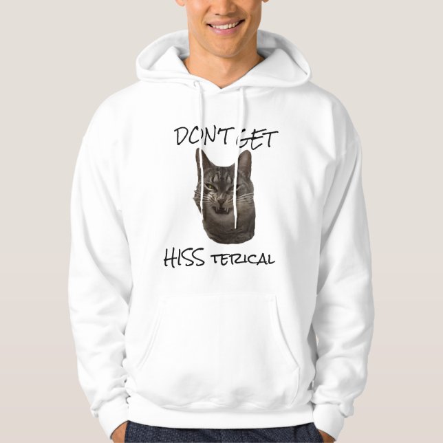 Don't Get "Hiss Terical" Sweatshirt (Front)