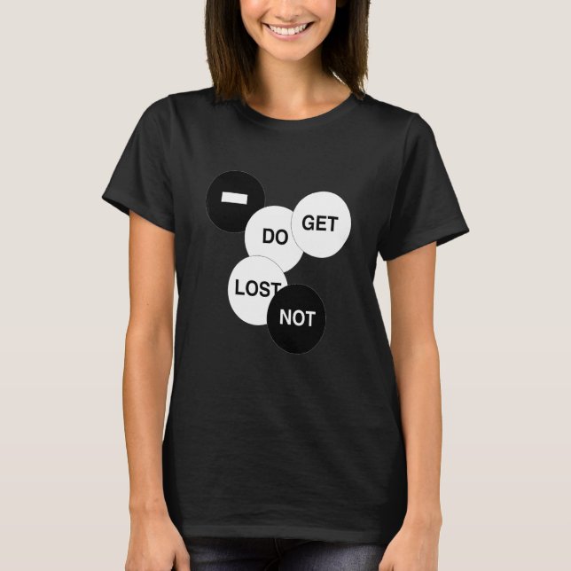 Don't get lost T-Shirt (Front)