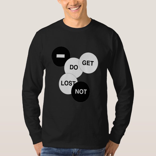 Don't get lost T-Shirt (Front)