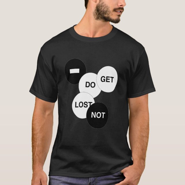 Don't get lost T-Shirt (Front)