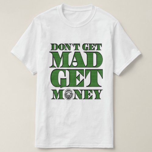 "Don't Get Mad Get Money" T-shirt. Crafted with the hustle-driven individual in mind, this motivational tee embodies the essence of streetwear style with a powerful message. Designed for both men and women who are forging their paths in the urban jungle of small business, this tee isn't just apparel; it's a statement. In a world where the grind never stops, where every dollar earned is a testament to perseverance, this shirt serves as a reminder to keep your eyes on the prize and your mind on the hustle. Printed on the highest quality white cotton, our men's and women's t-shirts boast unrivaled comfort and durability. We've spared no expense in ensuring that the fabric feels as good as it looks, making it the perfect addition to your streetwear collection. Whether you're hitting the pavement to chase your dreams or hitting the studio to drop some bars, let the world know where your priorities lie with the "Don't Get Mad Get Money" tee. It's not just a shirt; it's a symbol of determination, resilience, and the relentless pursuit of success. Join the ranks of those who understand that in the game of life, getting mad won't get you anywhere, but getting money? Well, that's a whole different story. Grab your tee today and let your ambition shine brighter than a dollar bill on payday