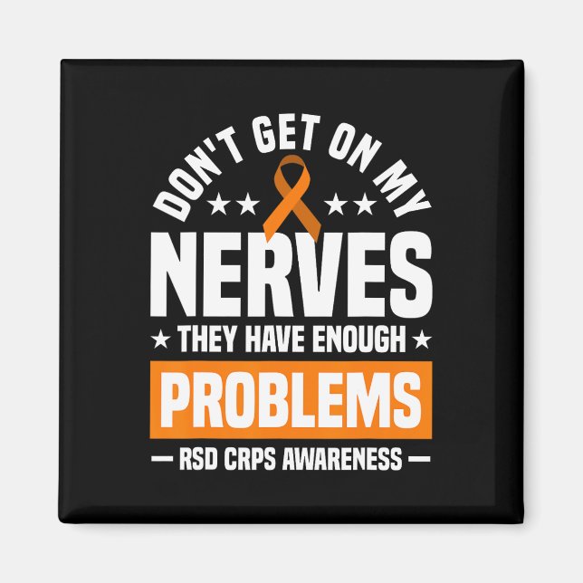 Don't Get On My Nerves Rsd Crps Awareness  Magnet (Front)