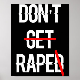Dont Get Raped Equal Rights Poster