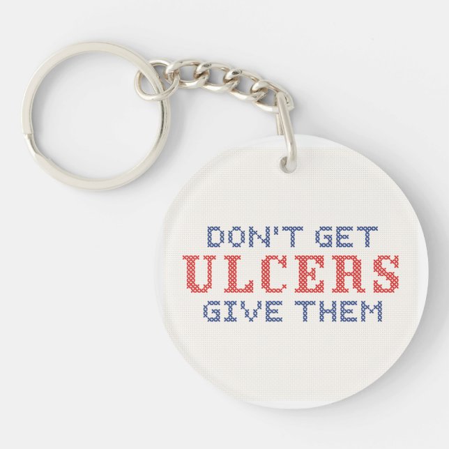 Don't Get Ulcers Keychain (Front)