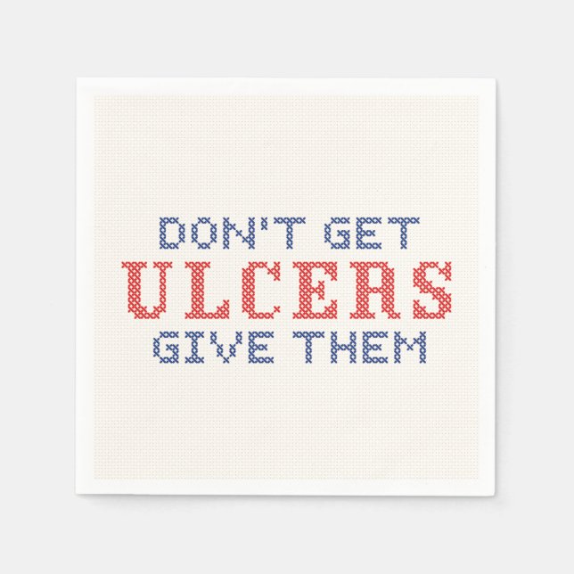 Don't Get Ulcers Napkins (Front)