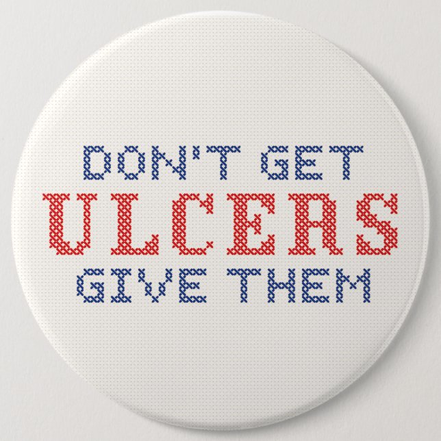 Don't Get Ulcers Pinback Button (Front)