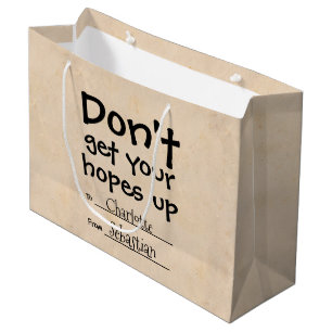 Dont Get Your Hopes Up Humor Large Gift Bag