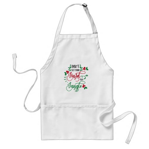 dont get your tinsel in a tangle Christmas Adult Apron