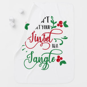 dont get your tinsel in a tangle Christmas Baby Blanket