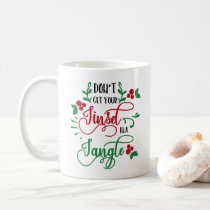 dont get your tinsel in a tangle Christmas Coffee Mug