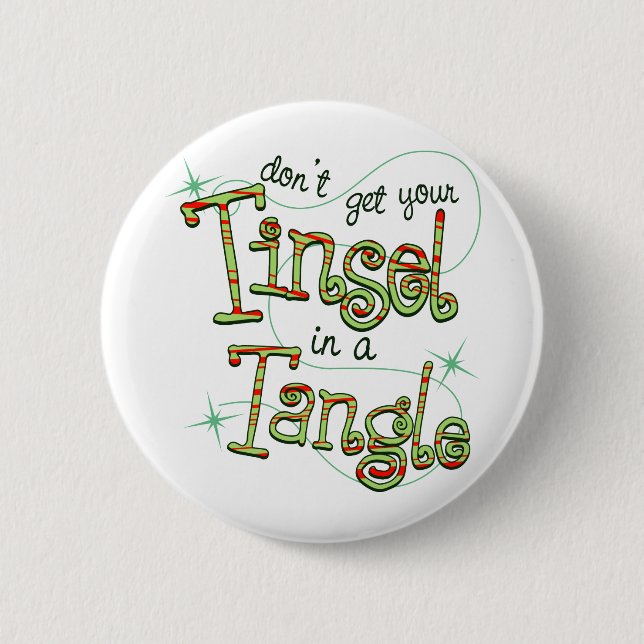 Don't get your Tinsel in a Tangle Christmas Gifts Pinback Button (Front)