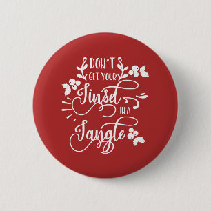 dont get your tinsel in a tangle christmas pinback button