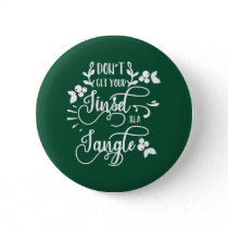 dont get your tinsel in a tangle christmas pinback button