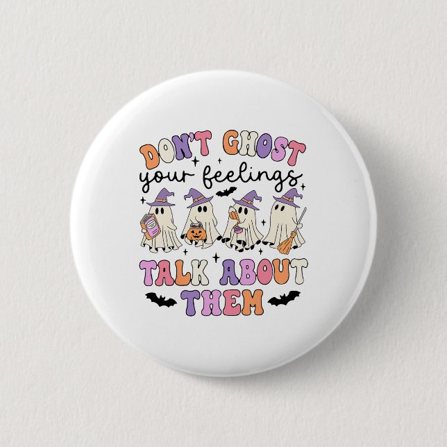 Don't Ghost Your Feeling Talk About Them Counselor Button (Front)