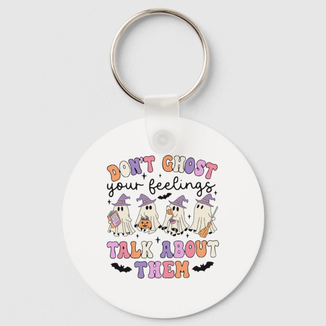 Don't Ghost Your Feeling Talk About Them Counselor Keychain (Front)