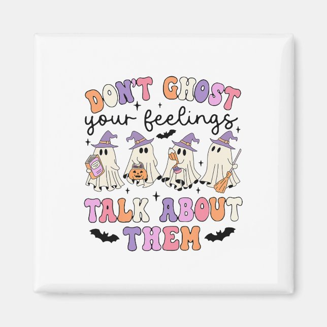 Don't Ghost Your Feeling Talk About Them Counselor Magnet (Front)