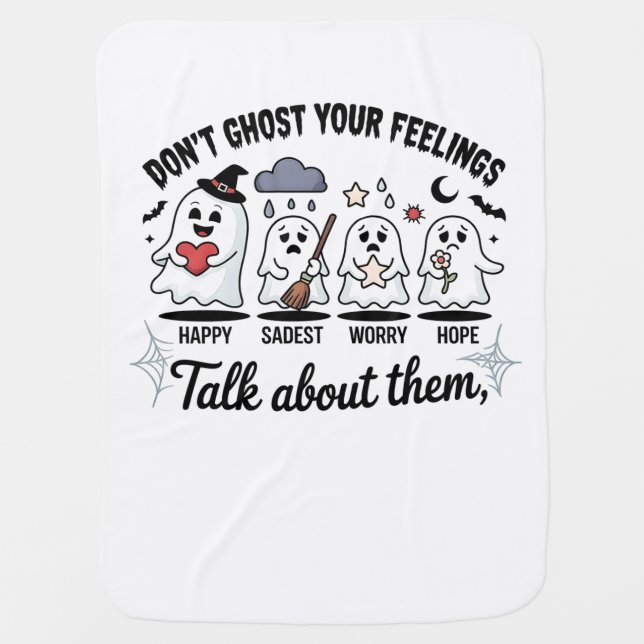 Don't Ghost Your Feelings Mental Health Awareness  Baby Blanket (Front)