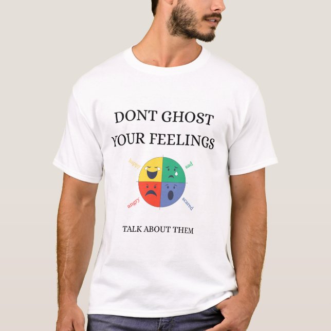 dont ghost your feelings T-Shirt (Front)