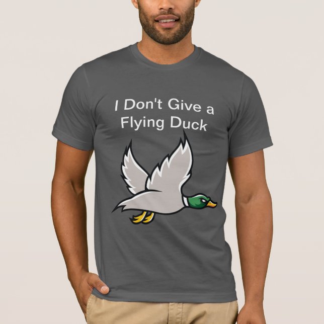 Don't Give a Flying Duck T-Shirt (Front)