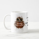 Don&#39;t Give A Hoot  Coffee Is Done! Mug Owl at Zazzle