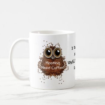 Don't Give A Hoot  Coffee Is Done! Mug Owl by Lighthouse_Route at Zazzle