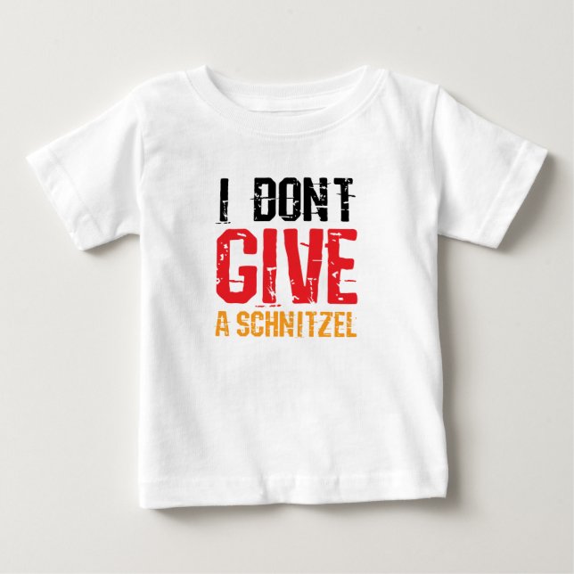 Dont Give A Schnitzel Funny Oktoberfest Baby T-Shirt (Front)