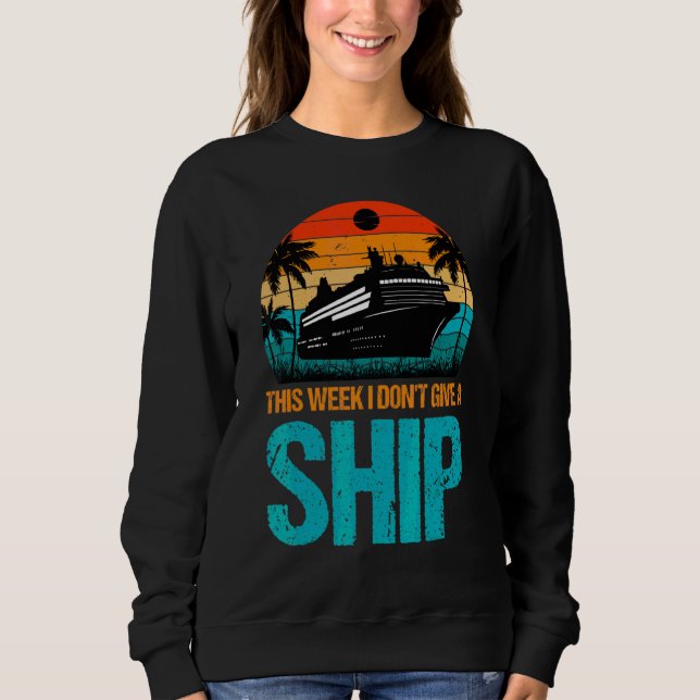 Don't Give A Ship 1 Sweatshirt (Front)