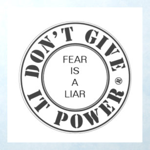 Don't Give It Power "Fear is a Liar"  Wall Decal