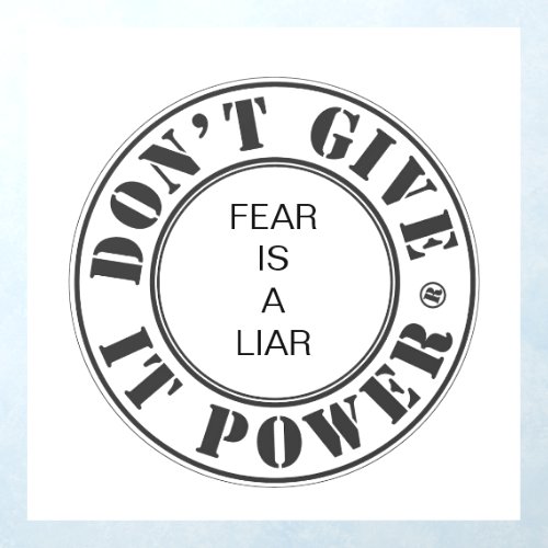 Dont Give It Power Fear is a Liar  Wall Decal