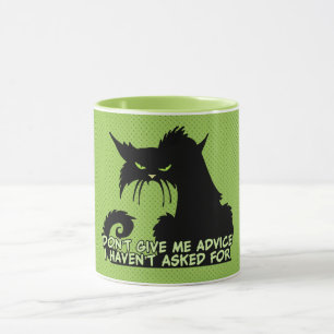 Don't Give Me Advice Angry Cat Saying Mug