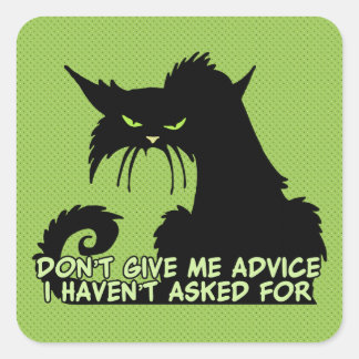 Don't Give Me Advice Angry Cat Saying Square Sticker