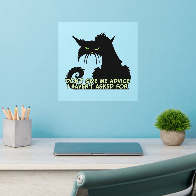 Don't Give Me Advice Angry Cat Saying Wall Decal (Home Office 2)