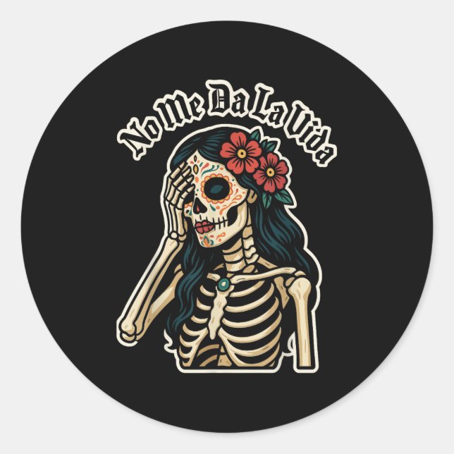 Don't Give Me Life Sugar Skull Humor Quote Funny G Classic Round Sticker (Front)