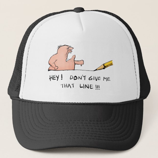 Don't Give Me That Line- Cartoon Trucker Hat (Front)