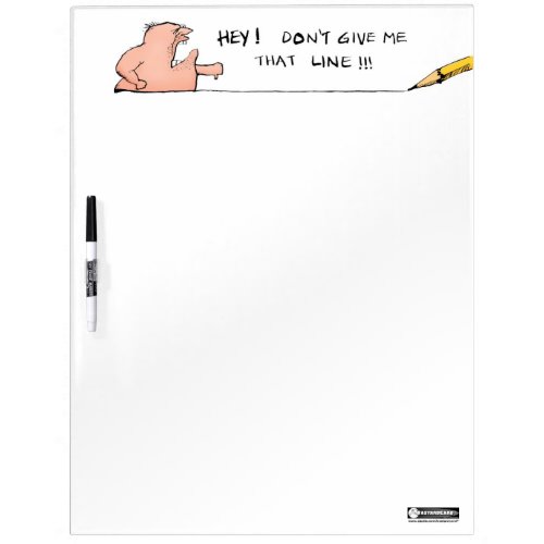 Dont Give Me That Line Large Dry Erase Board