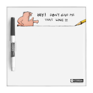 Don't Give Me That Line Small Dry Erase Board