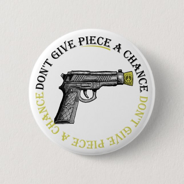 Don't Give Piece A Chance Button (Front)