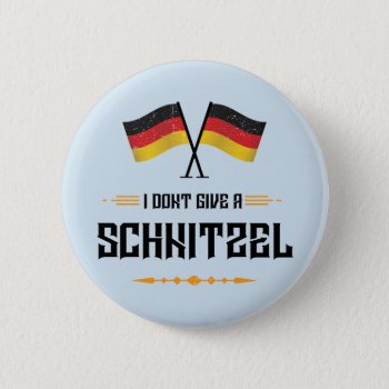 Dont Give Schnitzel Funny Oktoberfest Button by ne1512BLVD at Zazzle