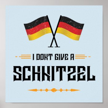 Dont Give Schnitzel Funny Oktoberfest Poster by ne1512BLVD at Zazzle