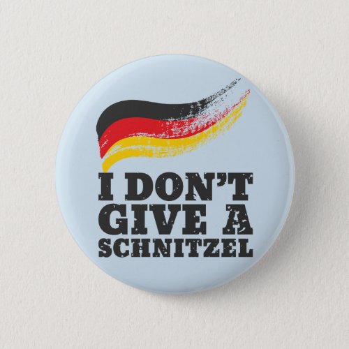Dont Give Schnitzel German Flag Oktoberfest Button
