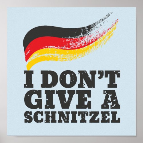 Dont Give Schnitzel German Flag Oktoberfest Poster