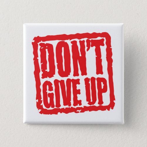 Dont Give Up Button